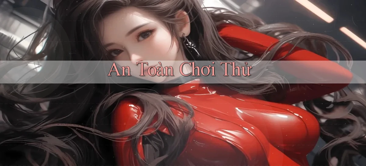 An toàn Chơi thử