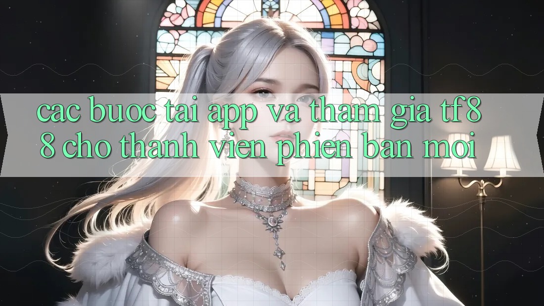 Các bước Tải App Và Tham Gia TF88 Cho Thành Viên Phiên bản mới