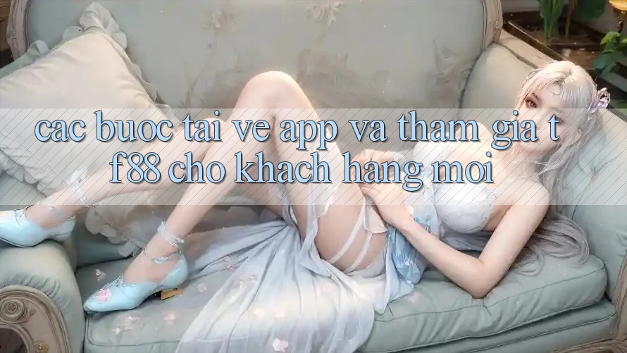 Các bước Tải về App Và Tham Gia TF88 Cho Khách hàng Mới Các bước Tải về App Và Tham Gia TF88 Cho Khách hàng Mới