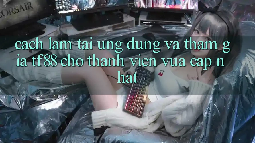 Cách làm Tải Ứng dụng Và Tham Gia TF88 Cho Thành Viên Vừa cập nhật Cách làm Tải Ứng dụng Và Tham Gia TF88 Cho Thành Viên Vừa cập nhật