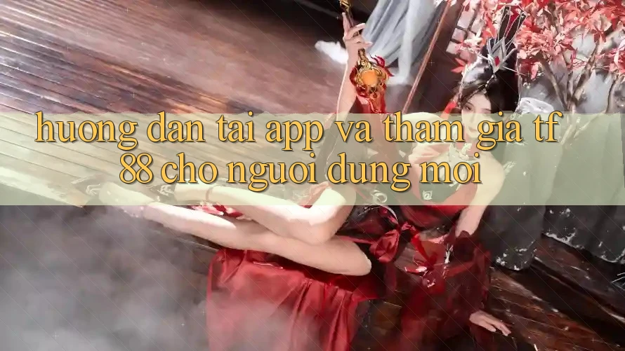 Hướng Dẫn Tải App Và Tham Gia TF88 Cho Người dùng Mới