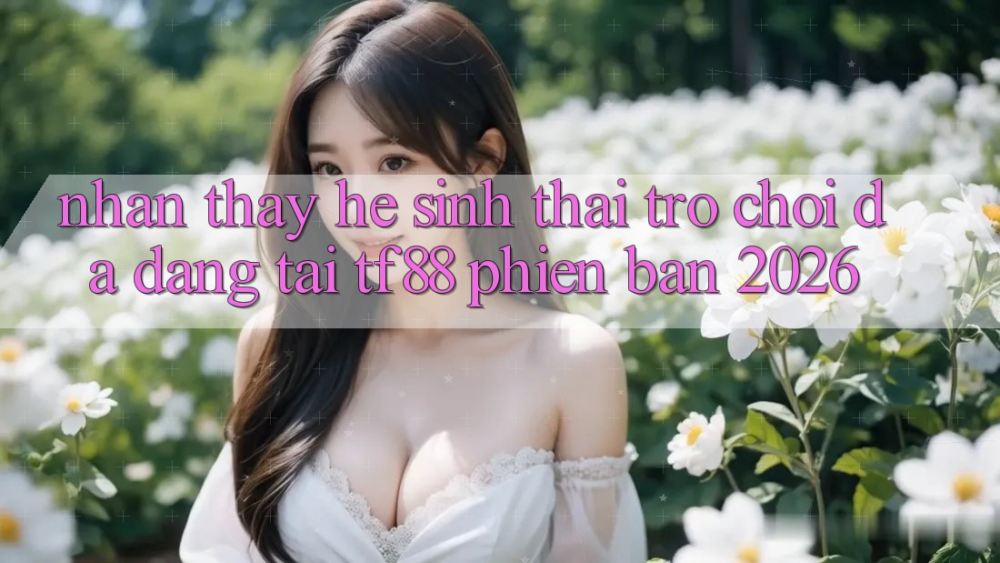 Nhận thấy Hệ Sinh Thái Trò Chơi Đa Dạng Tại TF88 Phiên Bản 2026