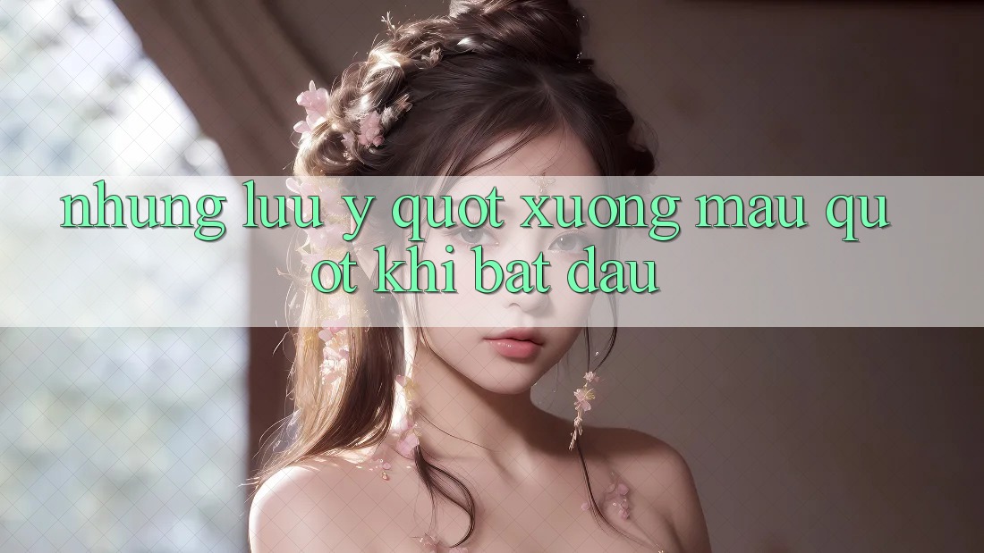 Những Lưu Ý " Xương Máu" Khi Bắt Đầu