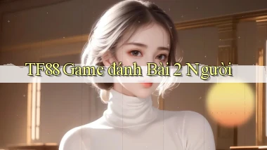 tf88  game đánh bài 2 người