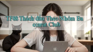 tf88  thách đấu theo nhóm baccarat club