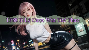 tf88  tỉ lệ cược win thể thao