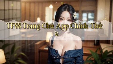 tf88  trang chủ app chính thức